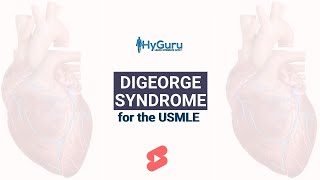 DiGeorge Syndrome for the USMLE  HyGuru [upl. by Gord]