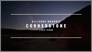 HILLSONG WORSHIP  Cornerstone Lyric Video [upl. by Giorgia]