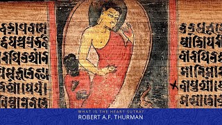 What is the Heart Sutra Robert AF Thurman  Buddhism Explained [upl. by Ahsiel]