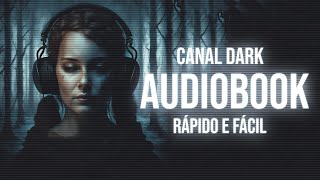 CANAL DARK CRIAR AUDIOBOOK DE MANEIRA RÁPIDA E FÁCIL O MELHOR [upl. by Aneetsirhc]