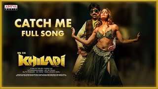 CatchMe Full Song  Khiladi​ Movie  Ravi Teja Dimple Hayathi  Ramesh Varma  DSP [upl. by Elwyn]