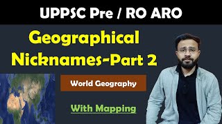 Part 2 of Geographical Nicknameउपनाम  World Geography uppcs 2024 uppsc ro aro [upl. by Jankey]