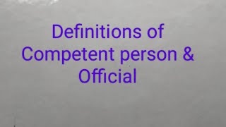 Definitions of competent person amp Official  doubt clear session [upl. by Portland]