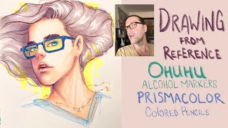 Drawing from Reference  Ohuhu Alcohol Markers  Prismacolor Colored Pencils [upl. by Anaila]