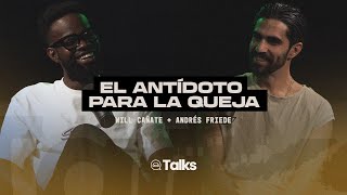 LVR Talks EP 15  El Antídoto para la Queja  Will Cañate y Andrés Friede [upl. by Arahsit]