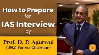 How to Prepare for IAS Interview by Prof DP Agarwal UPSC Former Chairman All About to Clear IAS [upl. by Niwrek253]