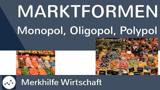 Marktformen amp Marktarten  Monopol Oligopol und Polypol einfach erklärt [upl. by Tini926]