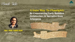 A Gateway to Phanigiri by Prof Parul Pandya Dhar  pleachindia phanigiri telangana buddhism [upl. by Erdnaxela]