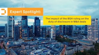 Expert Spotlight The impact of the BGH ruling on the duty of disclosure in MampA deals [upl. by Ynot]