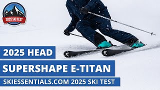 2025 Head Supershape e Titan  SkiEssentialscom Ski Test Review [upl. by Anirres]