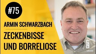 Über Zeckenbisse und Borreliose  Flowgrade Show Episode 75 mit Dr Armin Schwarzbach [upl. by Calloway]