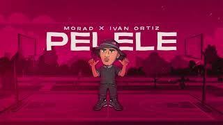 Morad  Pelele TikTok Intro Ivan Ortiz [upl. by Levenson]