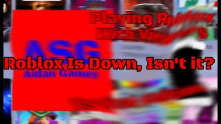 Roblox Is Down Right Now Isnt It [upl. by Akeemahs]