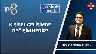 Kişisel Gelişimde Değişim Nedir  Tolga Sefa Tüfek  8de Sağlık [upl. by Ecneitap89]