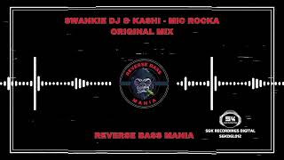 Swankie DJ amp Kashi  Mic Rocka Original Mix [upl. by Audwin]