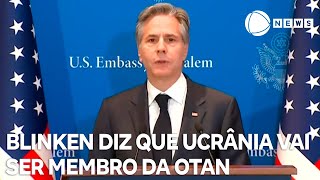 Blinken afirma que Ucrânia vai ser membro da OTAN [upl. by Hildegard54]