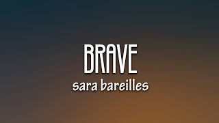 Sara Bareilles  Brave Lyrics [upl. by Ynnhoj]