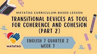 English 7 Quarter 2 Week 7  Part 2 of Transitional Devices as Tool for Coherence and Cohesion [upl. by Yekim]