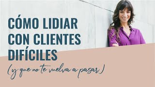 Cómo lidiar con clientes tóxicos  Laura Ribas [upl. by Washko]