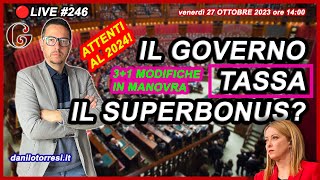 MANOVRA 2024 ultime notizie  il Governo fa cassa col SUPERBONUS 110 🔴246 [upl. by Hplodnar]