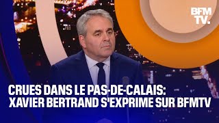 Crues dans le PasdeCalais Xavier Bertrand sexprime sur BFMTV [upl. by Ettezzus189]