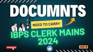 Documents To Carry For IBPS CLERK MAINS 2024💥💥💥 [upl. by Aivlys920]