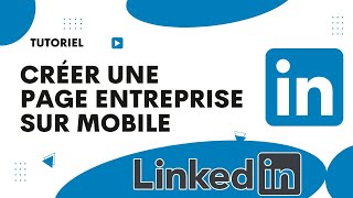 Comment créer une page entreprise sur LinkedIn telephone [upl. by Skoorb641]