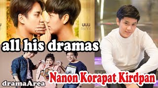 Nanon Korapat Kirdpan  all his dramas [upl. by Ramas]