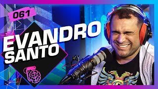 EVANDRO SANTO  Inteligência Ltda Podcast 061 [upl. by Ileana]