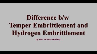 Temper Embrittlement vs Hydrogen Embrittlement [upl. by Veronike330]