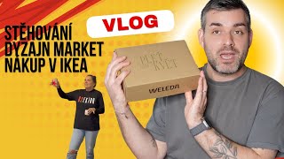 VLOG  Ikea Weleda Dyzajn Market Stěhování Šmajdy [upl. by Elleahcim979]