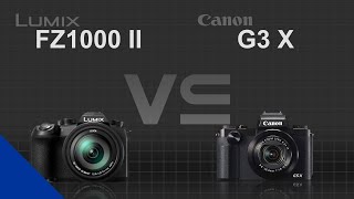 Panasonic Lumix FZ1000 II vs Canon PowerShot G3 X [upl. by Acined]