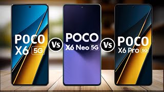 Poco X6 Vs Poco X6 Neo Vs Poco X6 Pro [upl. by Messing375]