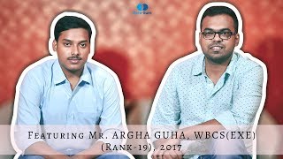 Featuring Mr Arghya Guha WBCS TOPPER Rank 19 2017 [upl. by Corinna]