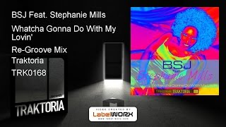 BSJ Feat Stephanie Mills  Whatcha Gonna Do With My Lovin ReGroove Mix [upl. by La]