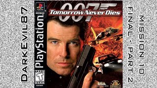 007 Tomorrow Never Dies  DarkEvil87s Longplays  Mission 10 Final Part 22 PlayStation [upl. by Ruenhs]