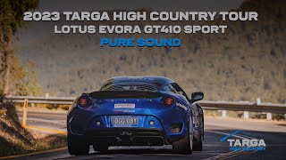 TARGA High Country Tour 2023  Lotus Evora GT410 Sport Pure Sound [upl. by Miehar]