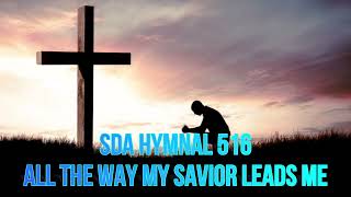 SDA Hymnal 516 All the way my Savior leads me [upl. by Eidnak]