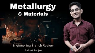 Metallurgy amp Materials engineering  Branch review  study job salary future scope [upl. by Onaled]