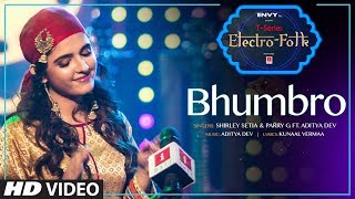 ELECTRO FOLK BHUMBRO  Shirley Setia Parry G amp Aditya Dev  TSeries [upl. by Airetnohs679]