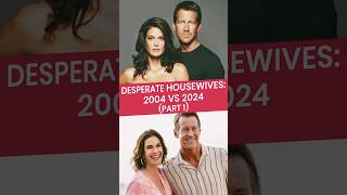 Desperate Housewives 2004 VS 2024  Part 1 [upl. by Raffarty276]