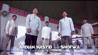 Sesungguhnya  RAIHAN cover by ARDIAN Nasyid feat SHOFWA [upl. by Ebenezer]