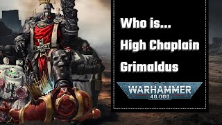 The Hero of Helsreach Chaplain Grimaldus  Warhammer 40k Lore [upl. by Hpejsoj]