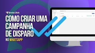 Disparando Uma Campanha Real no WhatsApp Com o EnviaClick  Tutorial Completo [upl. by Alcus]