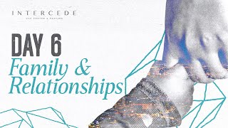 Prayer For Family and Relationships Intercede 2023 Day 6 [upl. by Eicnan913]