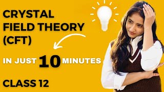 Crystal Field Theory  in just 10 minutes  Class 12  Coordination Compounds  ISC CBSE board [upl. by Angy]