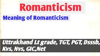 RomanticismRomanticism in English History helpful for Uttrakhand Lt grade TGT PGT Dsssb kvs [upl. by Ragen855]