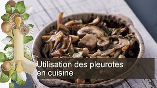 Utilisation des pleurotes en cuisine [upl. by Anabahs]