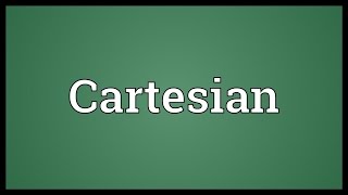 Cartesian Meaning [upl. by Oilejor]