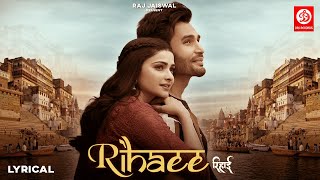 Rihaee Lyrical Video  Yasser Desai Ft Prachi Desai amp Rohit Khandelwal Navjit Buttar Raj Jaiswal [upl. by Anivle70]